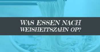 Was Essen nach Weisheitszahn OP Essen nach Weisheitszähne Ziehen Nahrung