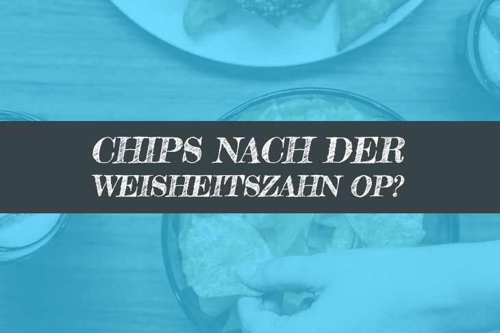 Chips nach Weisheitszahn OP?