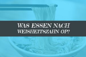 Essen nach Weisheitszahn OP | Ernährung | Weisheitszahn-OP.net