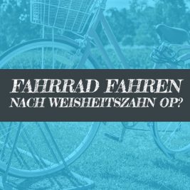 Radfahren nach Weisheitszahn OP Fahrrad fahren