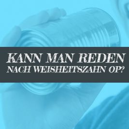 Nach Weisheitszahn OP reden - wann geht's wieder?