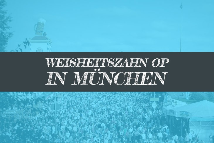 Weisheitszahn OP in München Weisheitszähne Ziehen