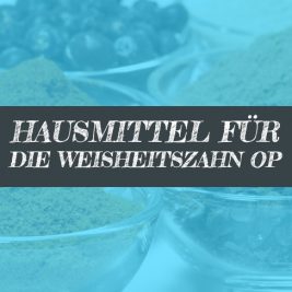 Welche Hausmittel nach Weisheitszahn OP?